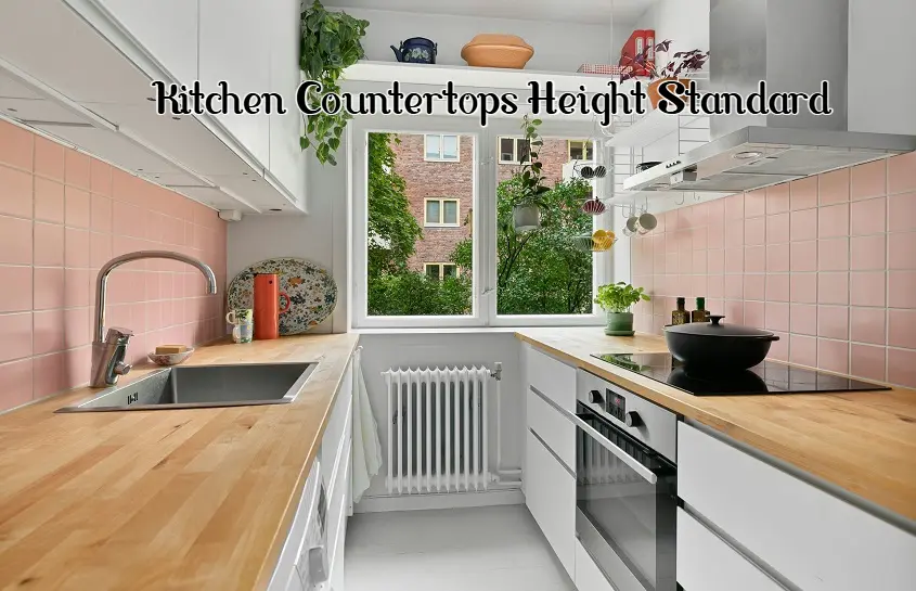 Kitchen Countertops Height Standard